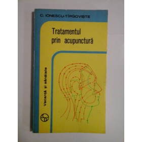 TRATAMENTUL PRIN ACUPUNCTURA - C. IONESCU-TIRGOVISTE